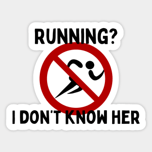 Running I don’t know her Track and field field events don’t run Sticker